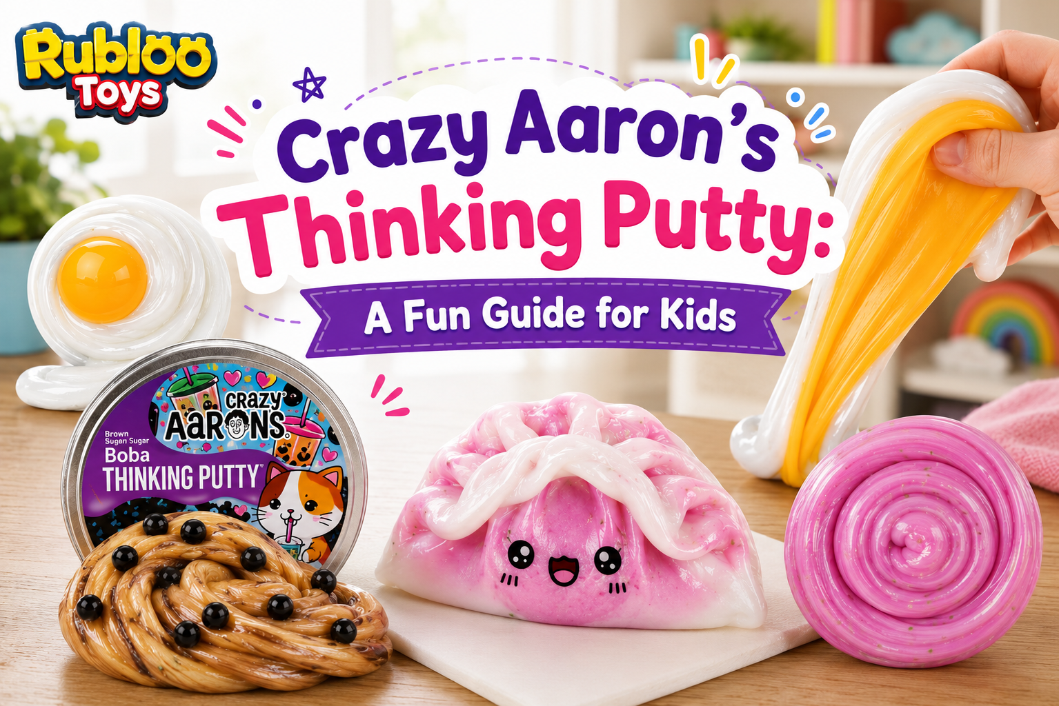 Crazy Aaron's Thinking Putty: A Fun Guide for Kids